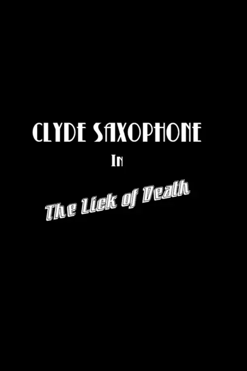 Clyde Saxophone in: The Lick of Death
